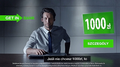 2014.10 GETIN BANK - Konto Getin UP z Pakietem Korzyści - Zarabiaj nawet 1000 zł rocznie - commercial